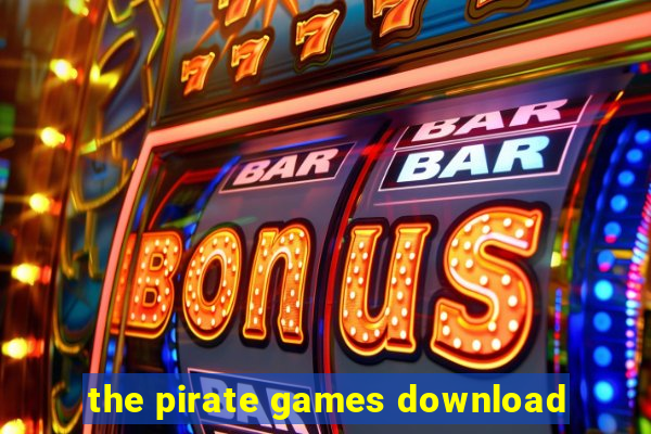 the pirate games download